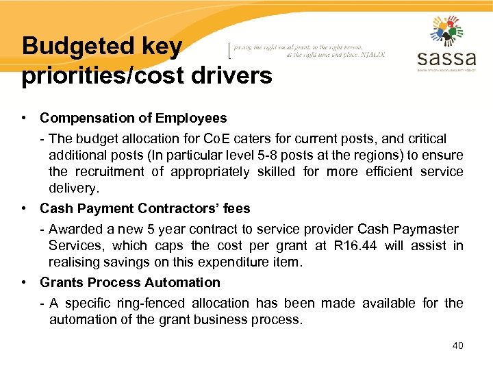 Budgeted key priorities/cost drivers • Compensation of Employees - The budget allocation for Co.