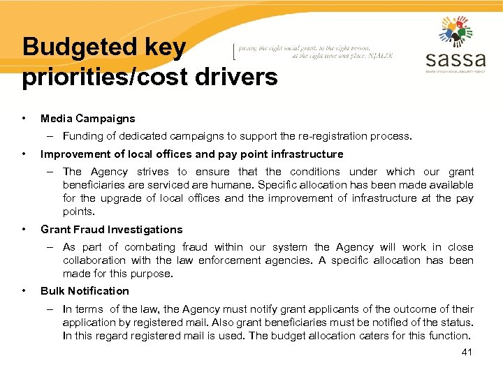 Budgeted key priorities/cost drivers • Media Campaigns – Funding of dedicated campaigns to support