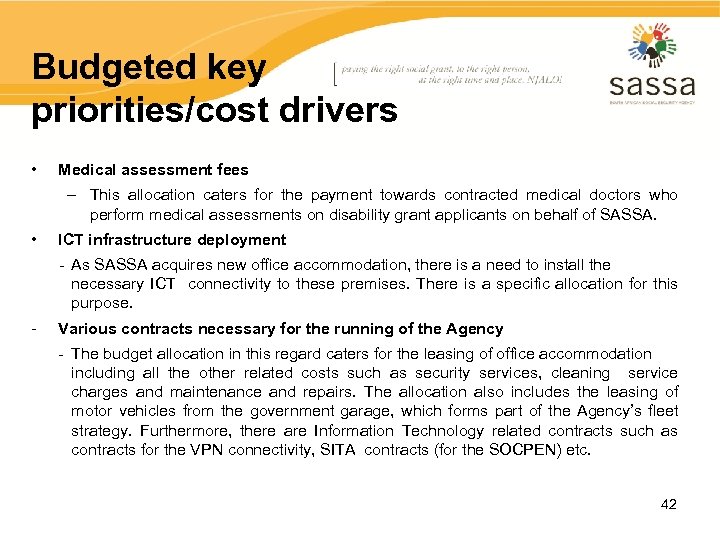 Budgeted key priorities/cost drivers • Medical assessment fees – This allocation caters for the