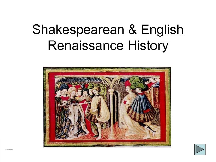 Shakespearean & English Renaissance History 