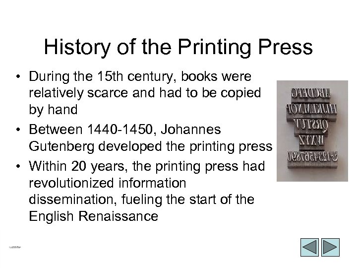 History of the Printing Press • During the 15 th century, books were relatively