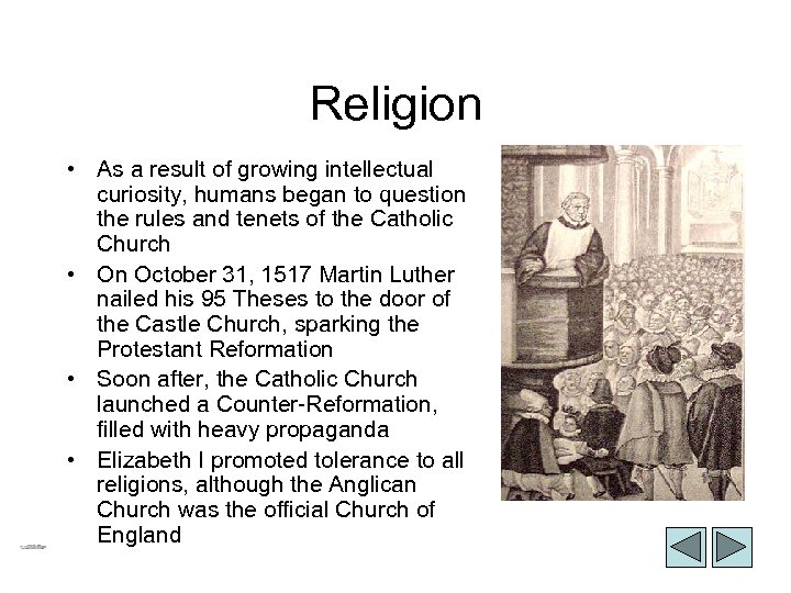 Religion • As a result of growing intellectual curiosity, humans began to question the