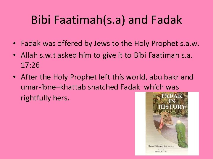 Bibi Faatimah(s. a) and Fadak • Fadak was offered by Jews to the Holy