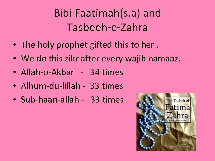 Bibi Faatimah(s. a) and Tasbeeh-e-Zahra • • • The holy prophet gifted this to