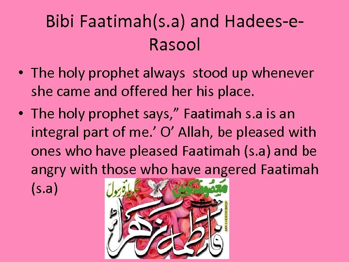 Bibi Faatimah(s. a) and Hadees-e. Rasool • The holy prophet always stood up whenever