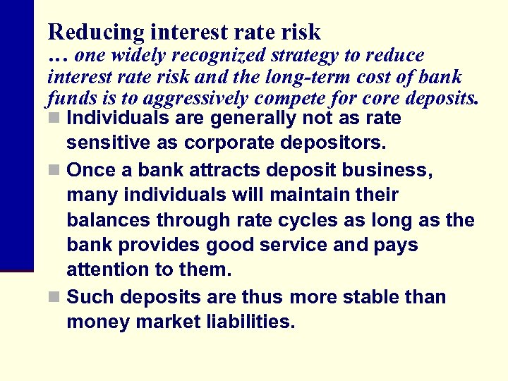 Reducing interest rate risk … one widely recognized strategy to reduce interest rate risk