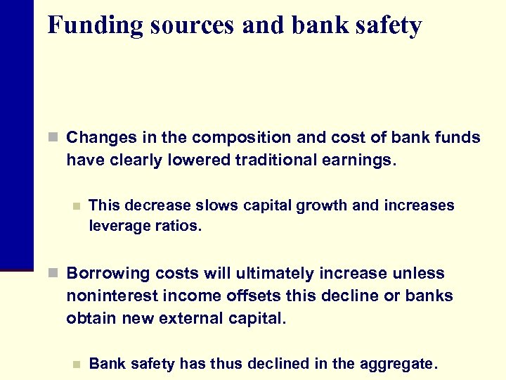 Funding sources and bank safety n Changes in the composition and cost of bank