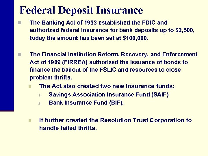 Federal Deposit Insurance n The Banking Act of 1933 established the FDIC and authorized