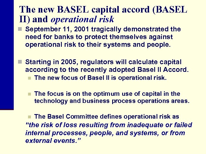 The new BASEL capital accord (BASEL II) and operational risk n September 11, 2001