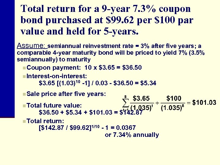 Total return for a 9 -year 7. 3% coupon bond purchased at $99. 62