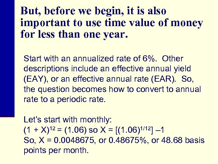 But, before we begin, it is also important to use time value of money