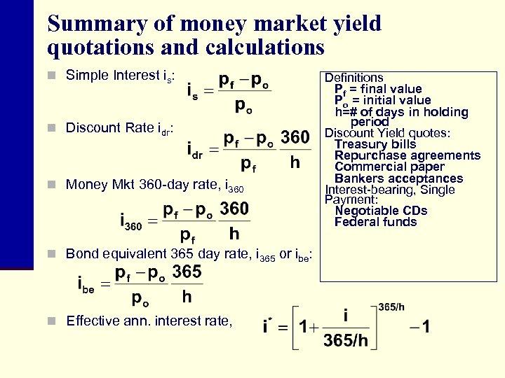 Summary of money market yield quotations and calculations n Simple Interest is: n Discount