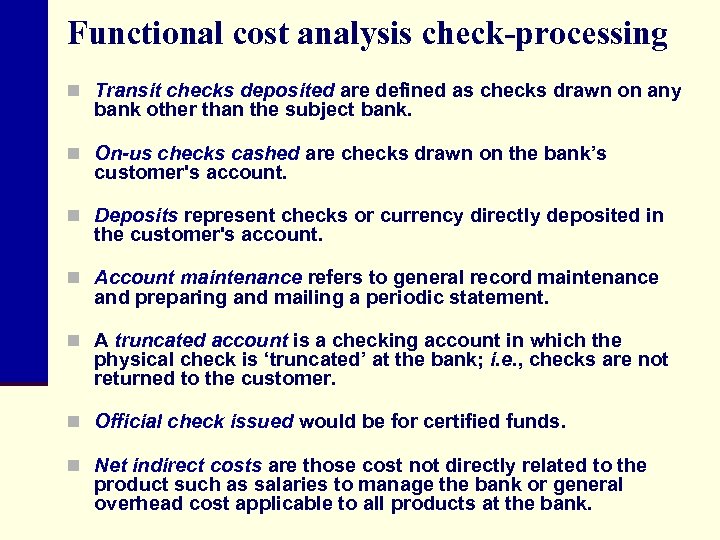 Functional cost analysis check-processing n Transit checks deposited are defined as checks drawn on