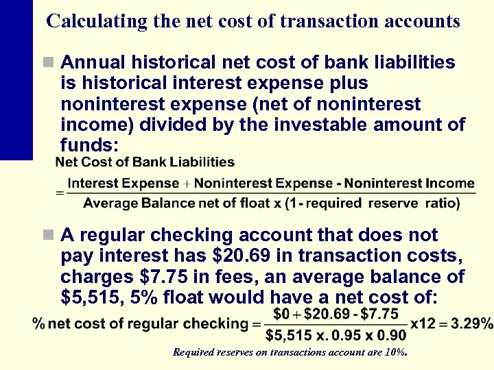 Calculating the net cost of transaction accounts n Annual historical net cost of bank