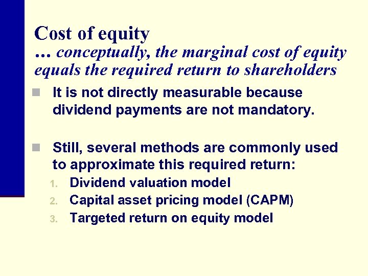 Cost of equity … conceptually, the marginal cost of equity equals the required return