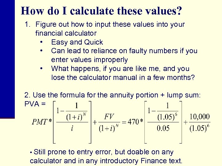How do I calculate these values? 1. Figure out how to input these values