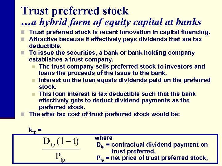 Trust preferred stock …a hybrid form of equity capital at banks n Trust preferred