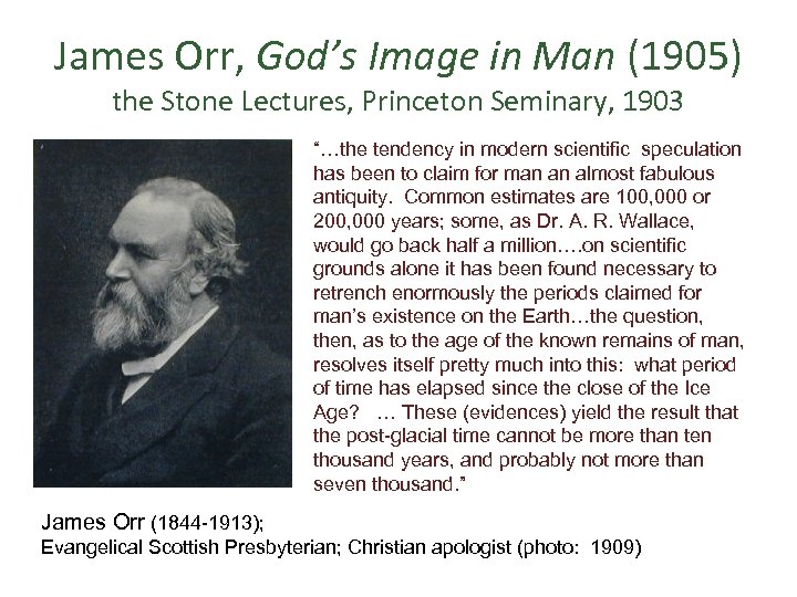 James Orr, God’s Image in Man (1905) the Stone Lectures, Princeton Seminary, 1903 “…the