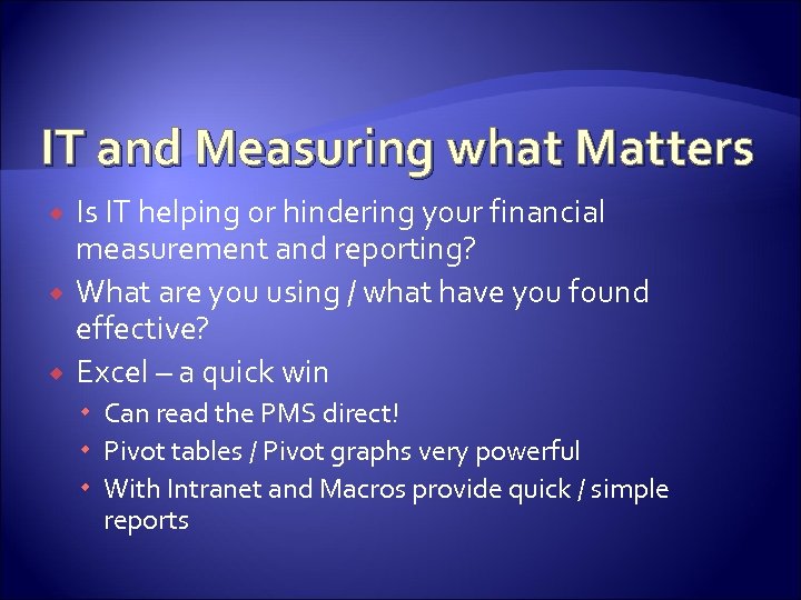 IT and Measuring what Matters Is IT helping or hindering your financial measurement and