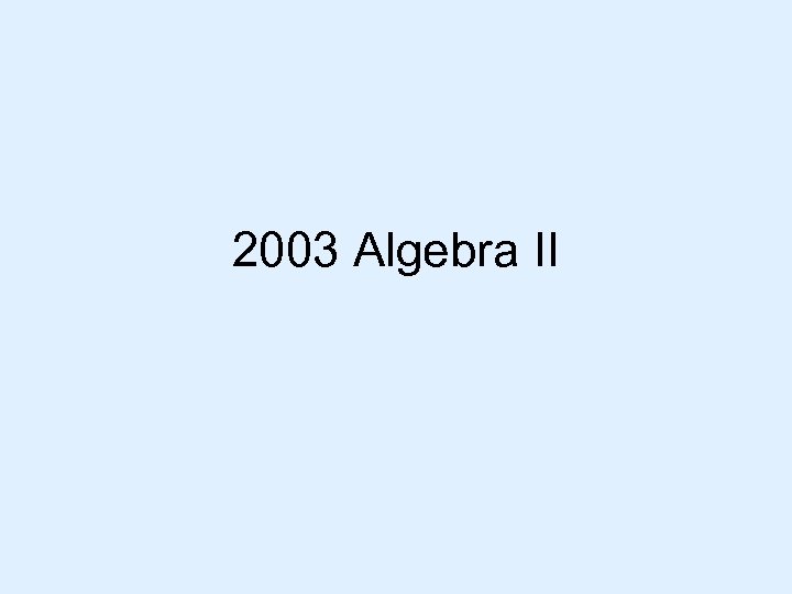 2003 Algebra II 