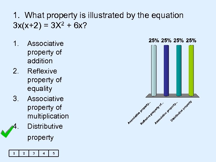 1. What property is illustrated by the equation 3 x(x+2) = 3 X 2