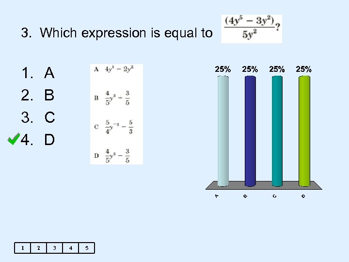 3. Which expression is equal to 1. 2. 3. 4. 1 A B C