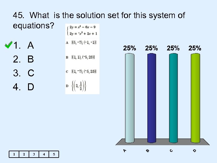 45. What is the solution set for this system of equations? 1. 2. 3.