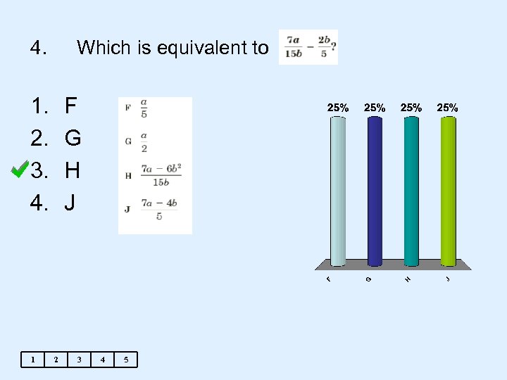 4. Which is equivalent to 1. 2. 3. 4. 1 F G H J