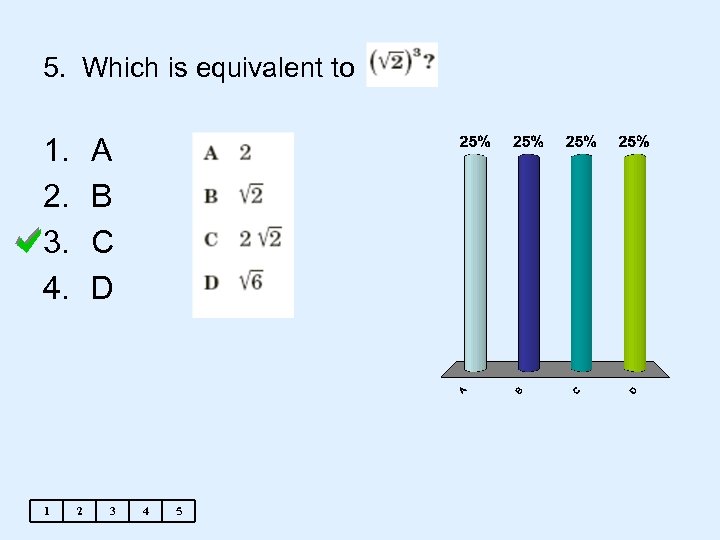 5. Which is equivalent to 1. 2. 3. 4. 1 A B C D