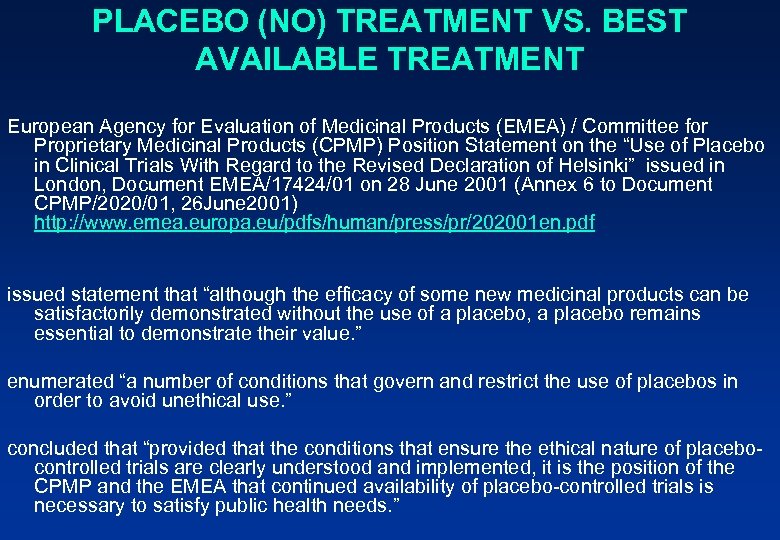 PLACEBO (NO) TREATMENT VS. BEST AVAILABLE TREATMENT European Agency for Evaluation of Medicinal Products