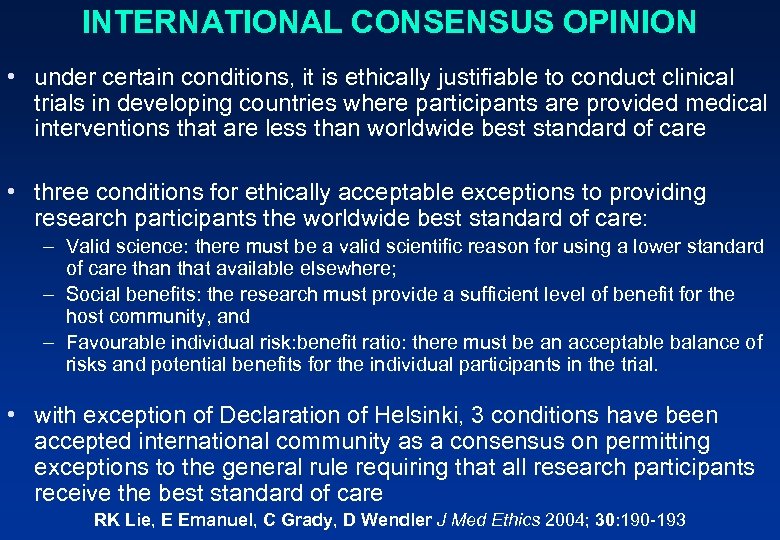 INTERNATIONAL CONSENSUS OPINION • under certain conditions, it is ethically justifiable to conduct clinical