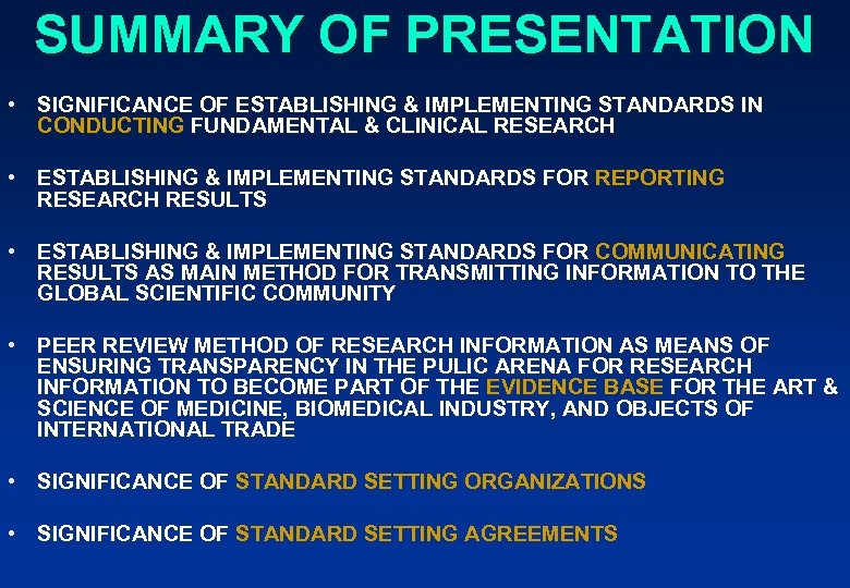 SUMMARY OF PRESENTATION • SIGNIFICANCE OF ESTABLISHING & IMPLEMENTING STANDARDS IN CONDUCTING FUNDAMENTAL &