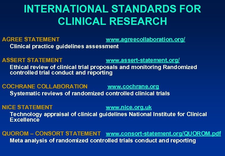 INTERNATIONAL STANDARDS FOR CLINICAL RESEARCH AGREE STATEMENT www. agreecollaboration. org/ AGREE STATEMENT Clinical practice