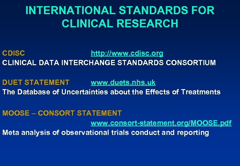 INTERNATIONAL STANDARDS FOR CLINICAL RESEARCH CDISC http: //www. cdisc. org CLINICAL DATA INTERCHANGE STANDARDS