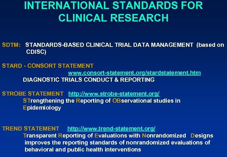 INTERNATIONAL STANDARDS FOR CLINICAL RESEARCH SDTM: STANDARDS-BASED CLINICAL TRIAL DATA MANAGEMENT (based on CDISC)