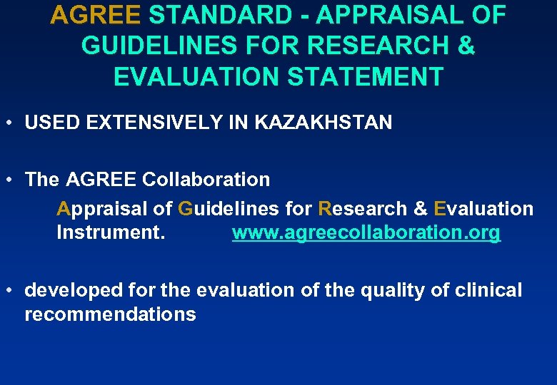 AGREE STANDARD - APPRAISAL OF GUIDELINES FOR RESEARCH & EVALUATION STATEMENT • USED EXTENSIVELY