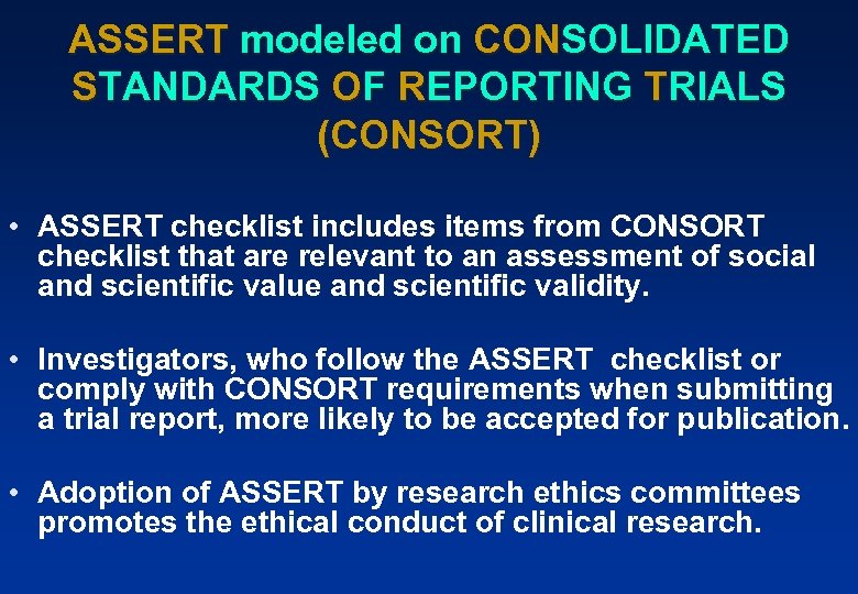 ASSERT modeled on CONSOLIDATED STANDARDS OF REPORTING TRIALS (CONSORT) • ASSERT checklist includes items