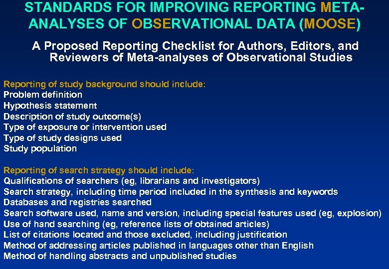 STANDARDS FOR IMPROVING REPORTING METAANALYSES OF OBSERVATIONAL DATA (MOOSE) A Proposed Reporting Checklist for