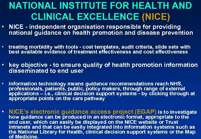 NATIONAL INSTITUTE FOR HEALTH AND CLINICAL EXCELLENCE (NICE) • NICE - independent organisation responsible