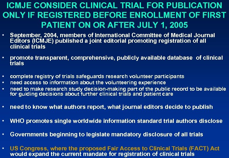 ICMJE CONSIDER CLINICAL TRIAL FOR PUBLICATION ONLY IF REGISTERED BEFORE ENROLLMENT OF FIRST PATIENT