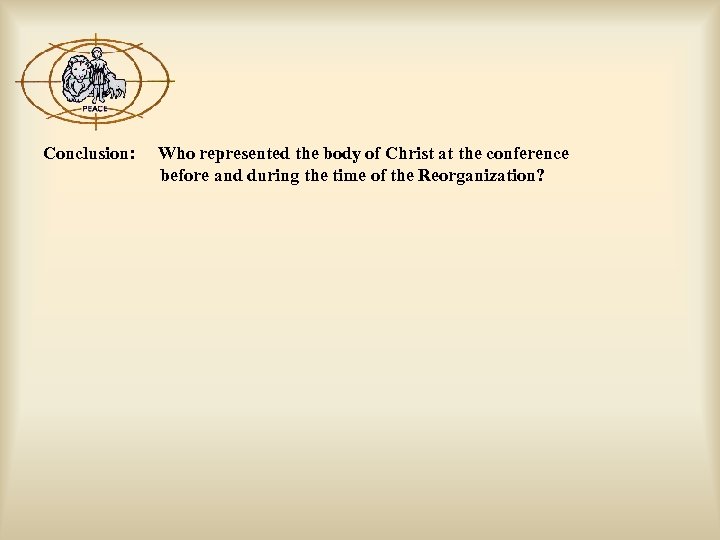 Conclusion: Who represented the body of Christ at the conference before and during the