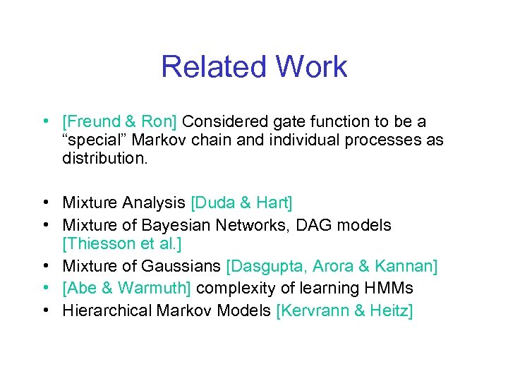 Related Work • [Freund & Ron] Considered gate function to be a “special” Markov