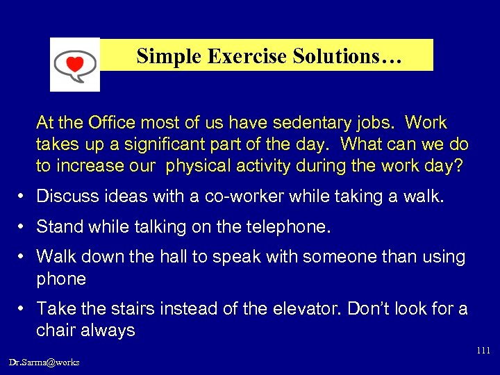 Simple Exercise Solutions… At the Office most of us have sedentary jobs. Work takes