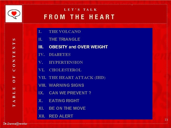 I. THE VOLCANO II. THE TRIANGLE III. OBESITY and OVER WEIGHT IV. DIABETES V.