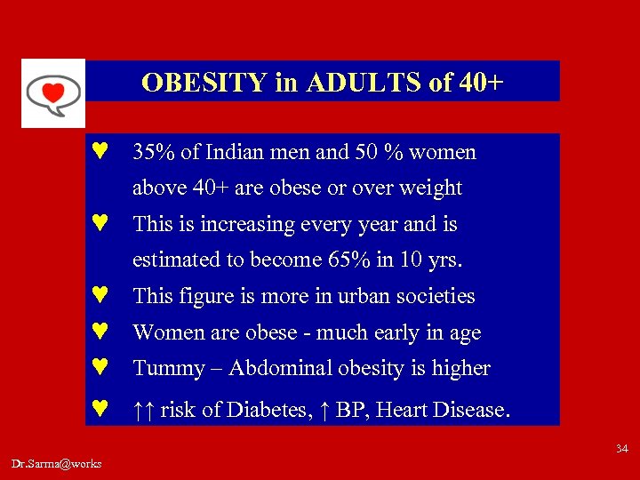 OBESITY in ADULTS of 40+ ♥ 35% of Indian men and 50 % women