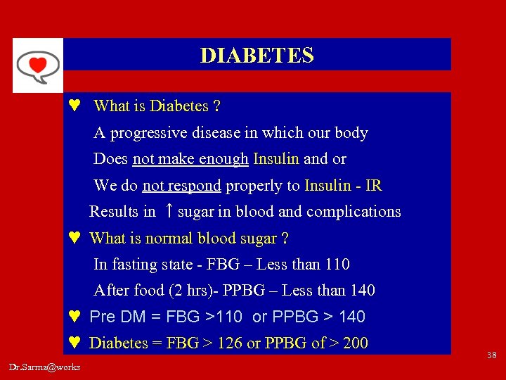 DIABETES ♥ What is Diabetes ? A progressive disease in which our body Does