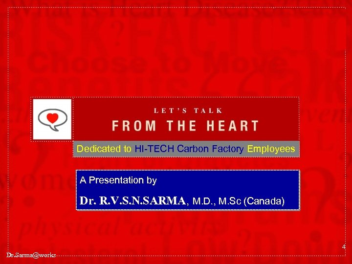 Dedicated to HI-TECH Carbon Factory Employees A Presentation by Dr. R. V. S. N.