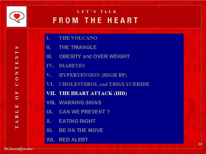 I. THE VOLCANO II. THE TRIANGLE III. OBESITY and OVER WEIGHT IV. DIABETES V.