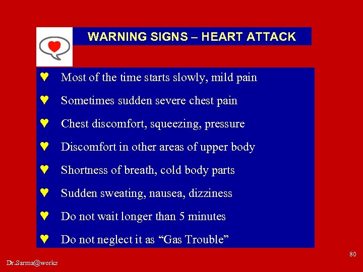 WARNING SIGNS – HEART ATTACK ♥ Most of the time starts slowly, mild pain