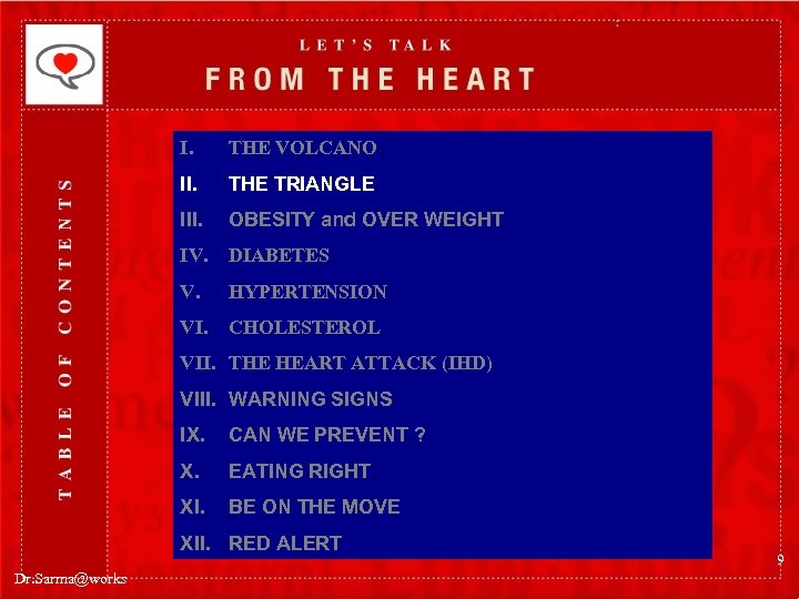 I. THE VOLCANO II. THE TRIANGLE III. OBESITY and OVER WEIGHT IV. DIABETES V.